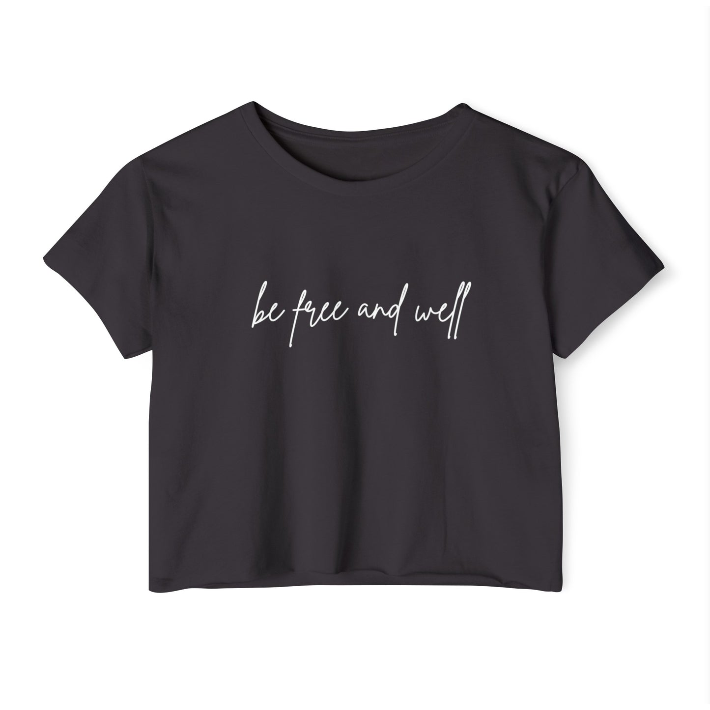 Be Free and Well Crop Top